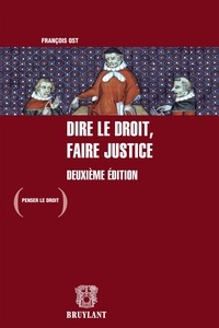 François Ost - Dire le droit, faire justice.