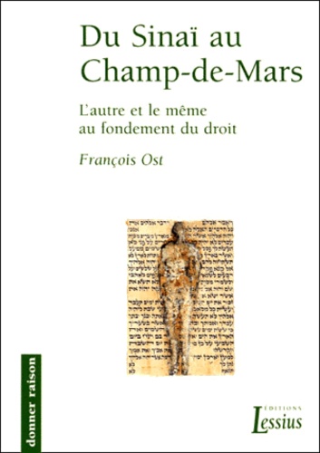 François Ost - Du Sinai Au Champ-De-Mars. L'Autre Et Le Meme Au Fondement Du Droit.