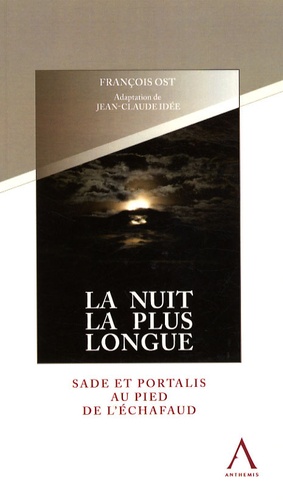 François Ost - La nuit la plus longue - Sade et Portalis au pied de l'échafaud.