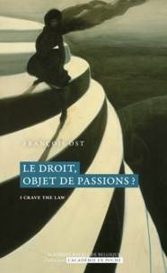 François Ost - Le droit, objet de passions?.