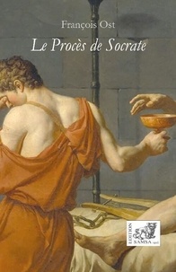 François Ost - Le Procès de Socrate.