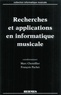 François Pachet et Marc Chemillier - Recherches et applications en informatique musicale.