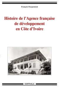 Histoire de l'Agence française de développement en Côte d'Ivoire