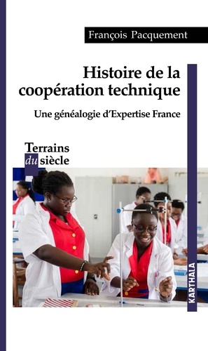 François Pacquement - Histoire de la coopération technique - Une généalogie d'Expertise France.