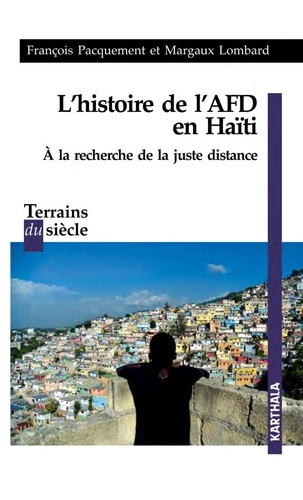 L'histoire de l'AFD en Haïti. A la recherche de la juste distance