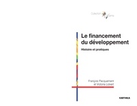 Livres téléchargeables gratuitement pour ipad 2 Le financement du développement  - Histoire et pratiques par François Pacquement, Victoria Lickert 9782811126834