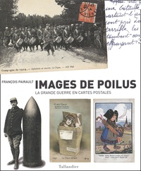 François Pairault - Images de Poilus - La Grande Guerre en cartes postales.