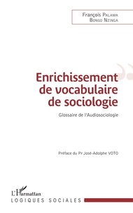 François Palama Bongo Nzinga - Enrichissement de vocabulaire de sociologie - Glossaire de l'Audiosociologie.