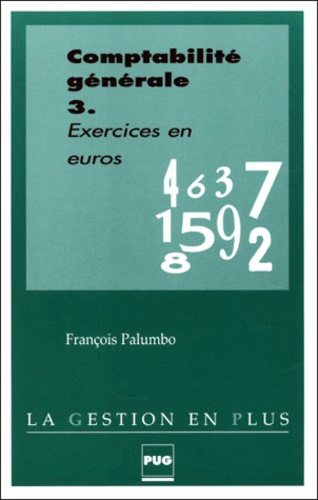François Palumbo - Comptabilite Generale. Volume 3, Exercices En Euros.