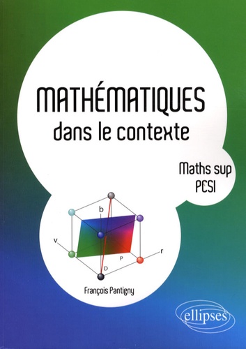 Mathématiques dans le contexte. Maths Sup PCSI