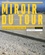 Miroir du Tour. Voyage sur les étapes de légende du Tour de France