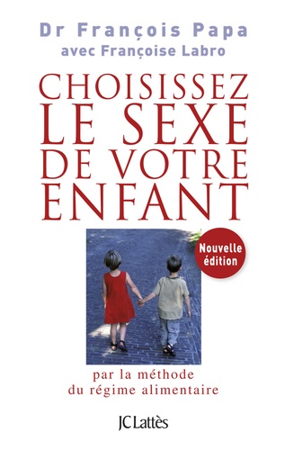 François Papa et Françoise Labro - Choisissez le sexe de votre enfant.