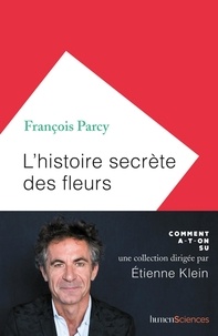 François Parcy - L'histoire secrète des fleurs.