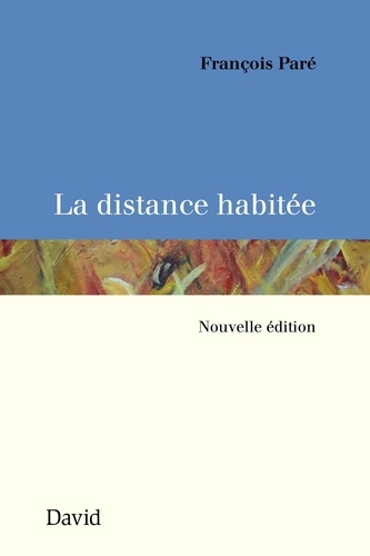 François Paré - La distance habitée.