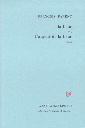 François Parent - La Beur Et L'Argent De La Beur.
