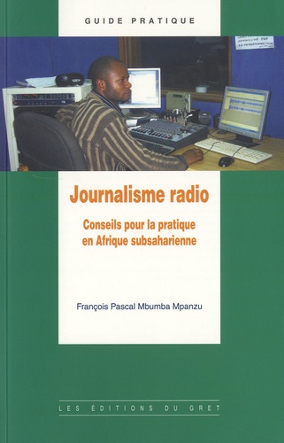 François Pascal Mbumba Mpanzu - Journalisme radio - Conseils pour la pratique en Afrique subsaharienne.