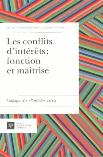 François Pasqualini - Les conflits d'intérêts : fonction et maîtrise - Colloque du 18 octobre 2012.