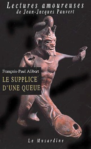 François-Paul Alibert - Le Supplice D'Une Queue.