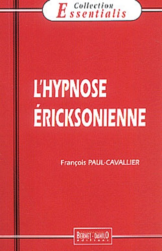 François Paul-Cavallier - L'hypnose ericksonienne.