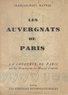 François-Paul Raynal - Les Auvergnats de Paris - La conquête de Paris par les originaires du Massif Central.