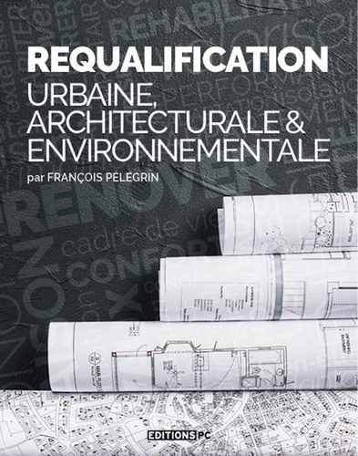 Requalification urbaine, architecturale & environnementale