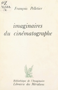 François Pelletier et Gilbert Durand - Imaginaires du cinématographe.