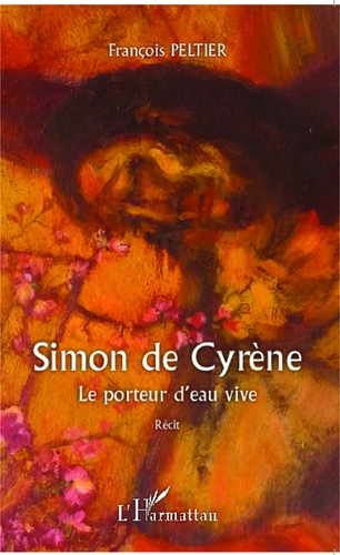 Simon de Cyrène. Le porteur d'eau vive