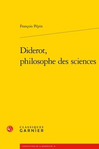 François Pépin - Diderot, philosophe des sciences.
