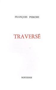 François Perche - Traversé.