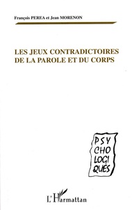 François Perea et Jean Morenon - Les jeux contradictoires de la parole et du corps.
