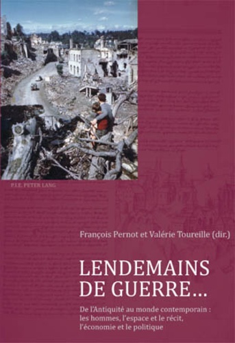 François Pernot - Lendemains de guerre. - ..de l'Antiquité au monde contemporains.