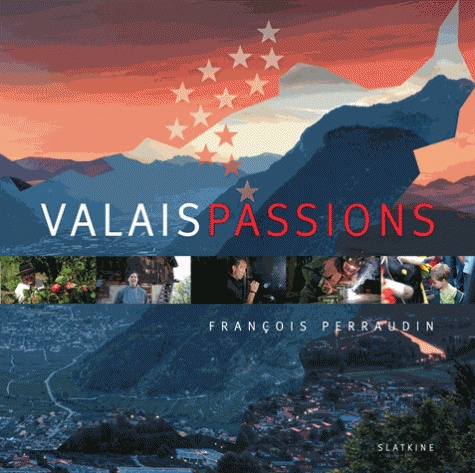 François Perraudin - Valais passions.