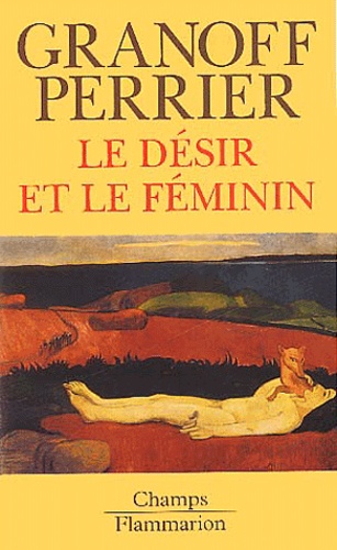 François Perrier et Wladimir Granoff - Le Desir Et Le Feminin.
