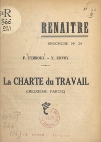 François Perroux et Yves Urvoy - La charte du travail (2). Son contenu et son esprit.