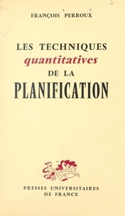 François Perroux - Les techniques quantitatives de la planification.