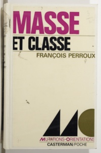 François Perroux et Michel Ragon - Masse et classe.