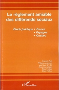 François Petit et Philippe Auvergnon - Le règlement à l'amiable des différends sociaux.