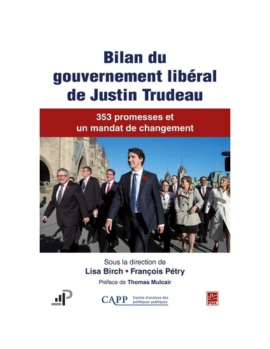 François Pétry - Bilan du gouvernement libéral de Justin Trudeau. 353 promesses et un mandat de changement.