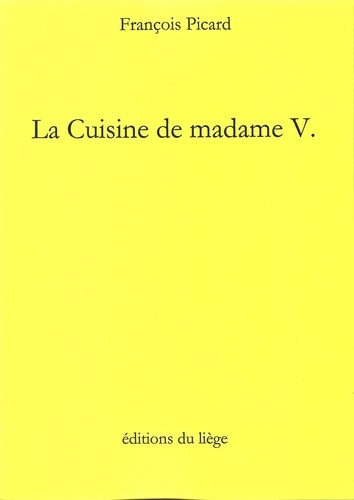 François Picard - La Cuisine de madame V..