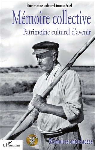 François Picard - Mémoire entrelacées - Actes des rencontres de Nantes, octobre 2014 - Tome 1, Mémoire collective, patrimoine culturel d'avenir.