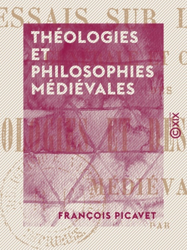 Théologies et Philosophies médiévales. Essais sur d'histoire générale et comparée