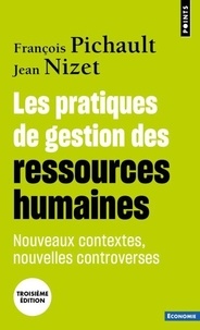 François Pichault et Jean Nizet - Les pratiques de gestion des ressources humaines - Nouveaux contextes, nouvelles controverses.