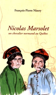 Nicolas Marsolet, un chevalier normand au Québec
