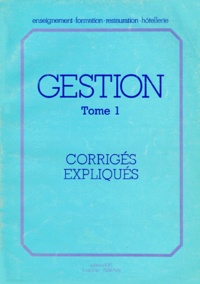 François Pierson et Marie-Noëlle Bontoux - Gestion. Tome 1, Corriges Expliques.
