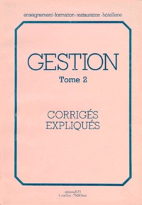 François Pierson et Marie-Noëlle Bontoux - Gestion. Tome 2, Corriges Expliques, Achats, Ventes, Comptabilite, Informatique, Couts, Personnel.