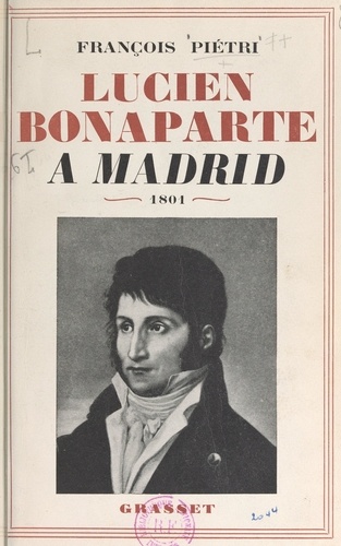 Lucien Bonaparte à Madrid. 1801
