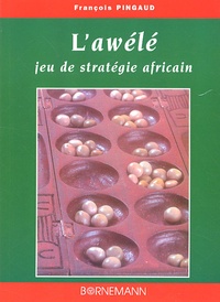François Pingaud - L'awélé - Jeu de stratégie africain.