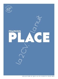 François Place - La 2 CV, la nuit.