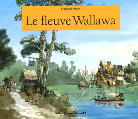 François Place - Le fleuve Wallawa.