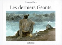 François Place - Les derniers géants.